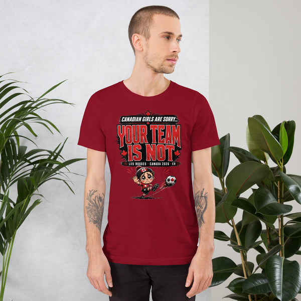 Canadian Girls Are Sorry – Your Team Is Not – World Cup 2026 Tee